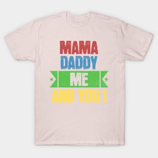 Mama daddy family T-Shirt